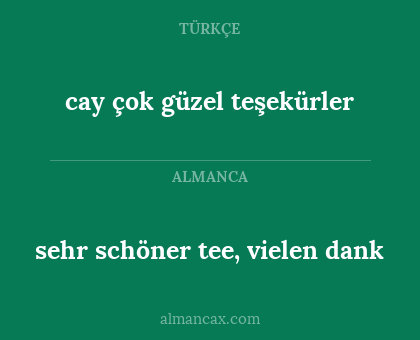 cay çok güzel teşekürler - sehr schöner tee, vielen dank