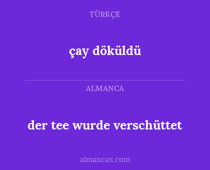 çay döküldü - der tee wurde verschüttet