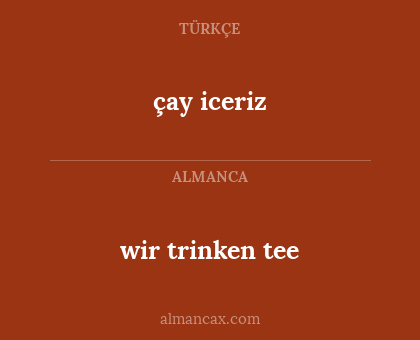 çay iceriz - wir trinken tee