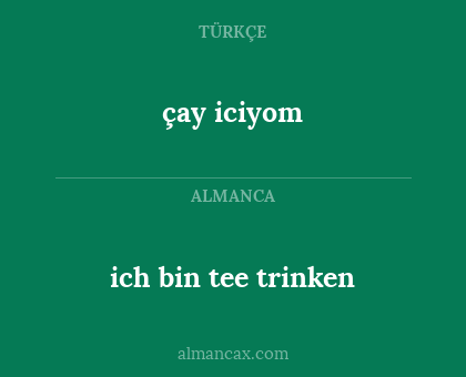 çay iciyom - ich bin tee trinken