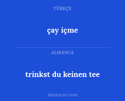 çay içme - trinkst du keinen tee