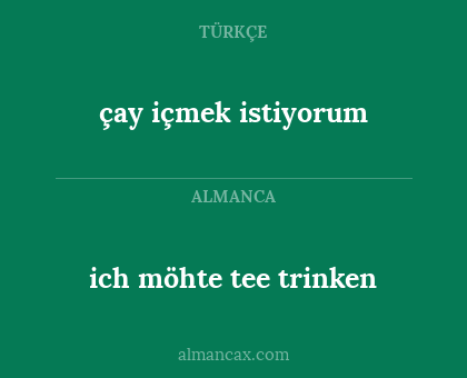çay içmek istiyorum - ich möhte tee trinken