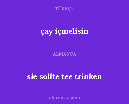 çay içmelisin - sie sollte tee trinken