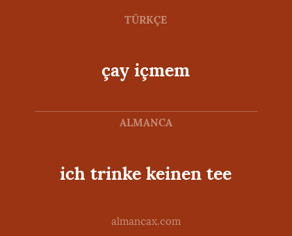 çay içmem - ich trinke keinen tee