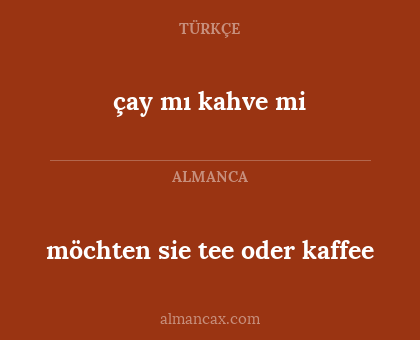 möchten sie tee oder kaffee - çay mı kahve mi