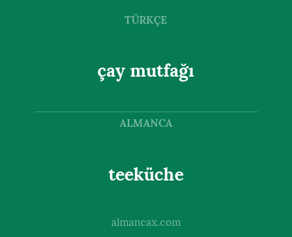 teeküche - çay mutfağı
