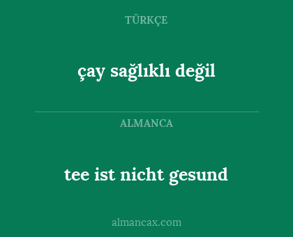 çay sağlıklı değil - tee ist nicht gesund