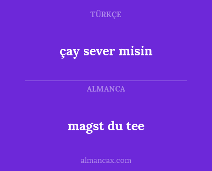 magst du tee - çay sever misin