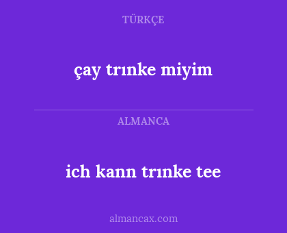 ich kann trınke tee - çay trınke miyim