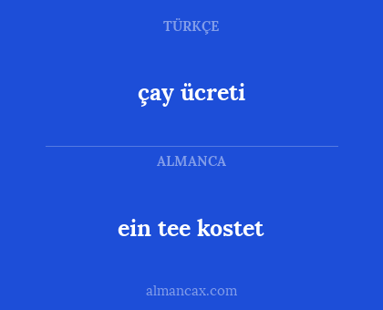 ein tee kostet - çay ücreti