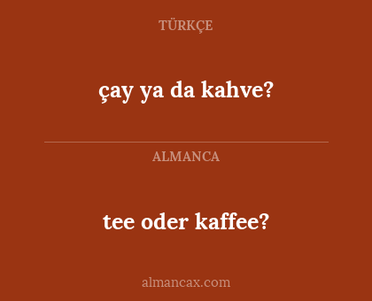 çay ya da kahve? - tee oder kaffee?