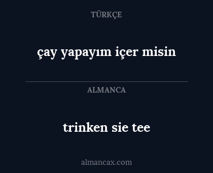 trinken sie tee - çay yapayım içer misin