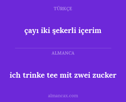 çayı iki şekerli içerim - ich trinke tee mit zwei zucker