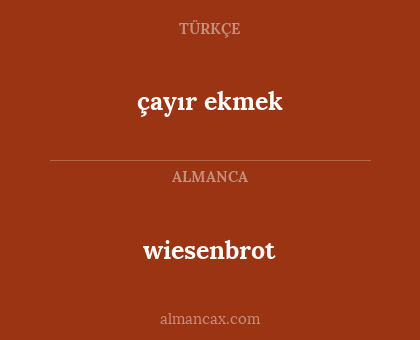 wiesenbrot - çayır ekmek