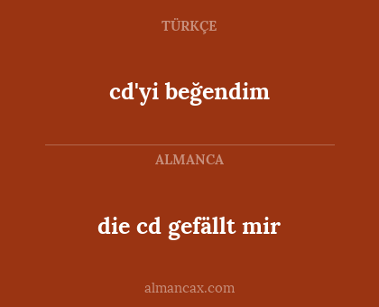 die cd gefällt mir - cd'yi beğendim