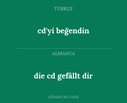 cd'yi beğendin - die cd gefällt dir