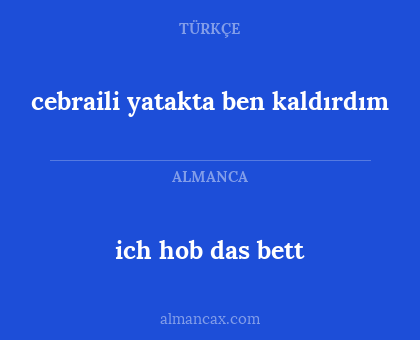 ich hob das bett - cebraili yatakta ben kaldırdım