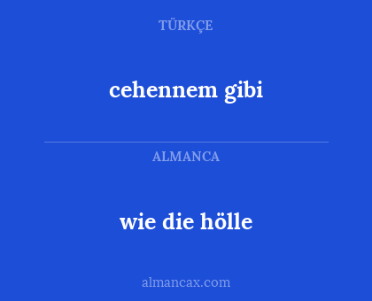 cehennem gibi - wie die hölle