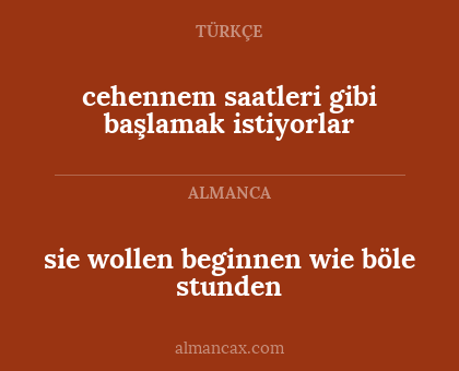 sie wollen beginnen wie böle stunden - cehennem saatleri gibi başlamak istiyorlar