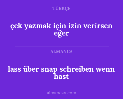 lass über snap schreiben wenn hast - çek yazmak için izin verirsen eğer