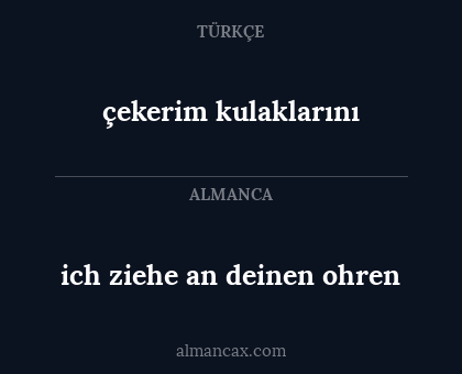 çekerim kulaklarını - ich ziehe an deinen ohren