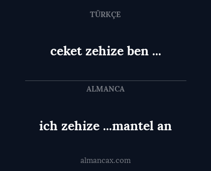 ich zehize ...mantel an - ceket zehize ben ...