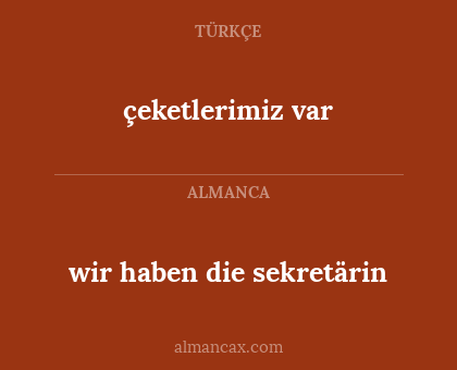 wir haben die sekretärin - çeketlerimiz var