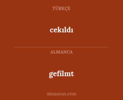 cekıldı - gefilmt