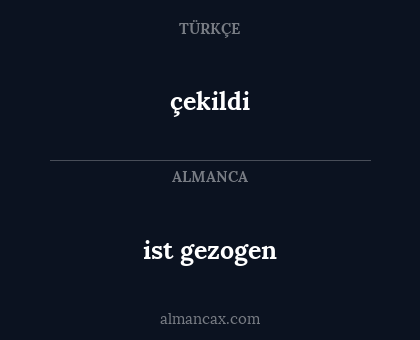 çekildi - ist gezogen
