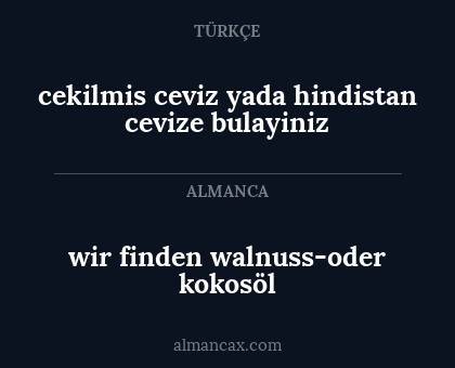 wir finden walnuss-oder kokosöl - cekilmis ceviz yada hindistan cevize bulayiniz