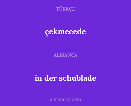 çekmecede - in der schublade