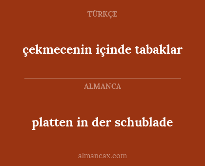 çekmecenin içinde tabaklar - platten in der schublade
