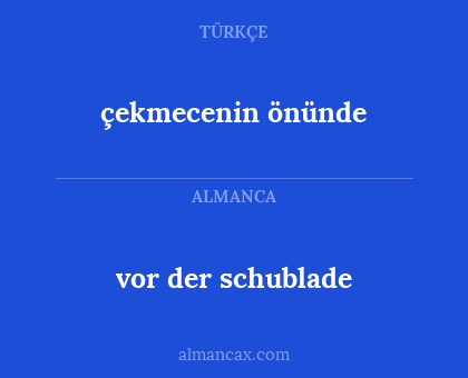 vor der schublade - çekmecenin önünde