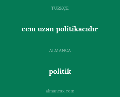 politik - cem uzan politikacıdır