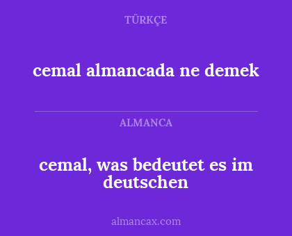 cemal almancada ne demek - cemal, was bedeutet es im deutschen