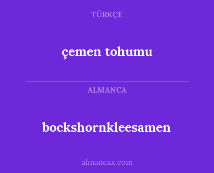 bockshornkleesamen - çemen tohumu