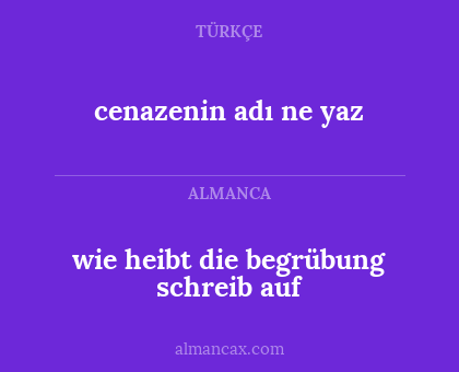 wie heibt die begrübung schreib auf - cenazenin adı ne yaz