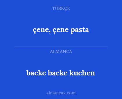 çene, çene pasta - backe backe kuchen