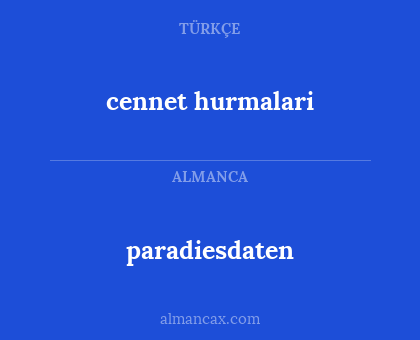 cennet hurmalari - paradiesdaten