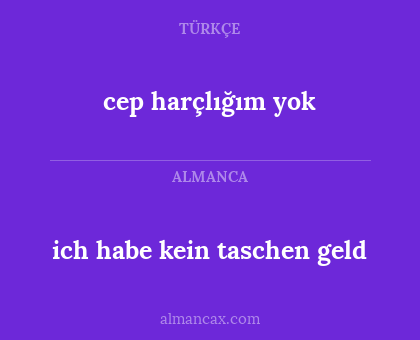 cep harçlığım yok - ich habe kein taschen geld