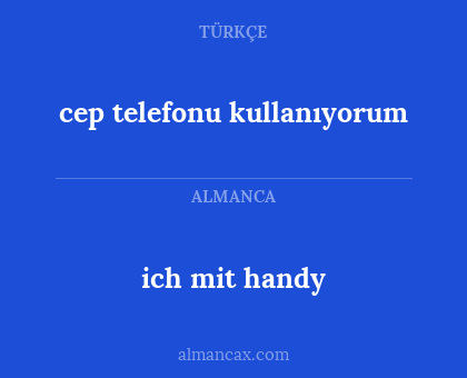ich mit handy - cep telefonu kullanıyorum