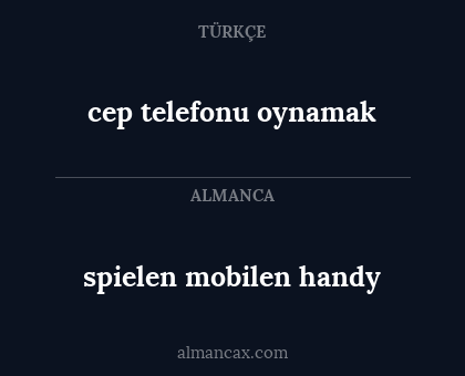cep telefonu oynamak - spielen mobilen handy