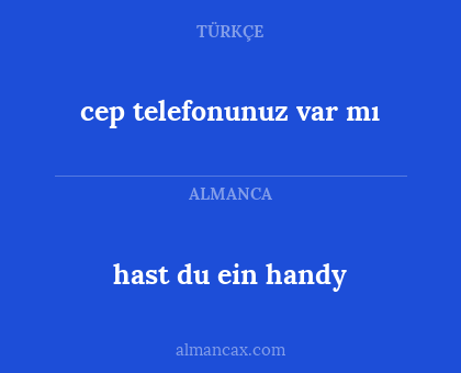 cep telefonunuz var mı - hast du ein handy