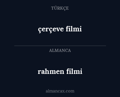 çerçeve filmi - rahmen filmi