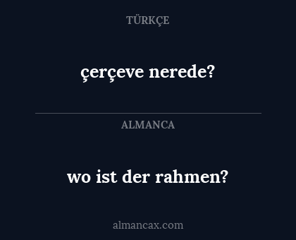 wo ist der rahmen? - çerçeve nerede?