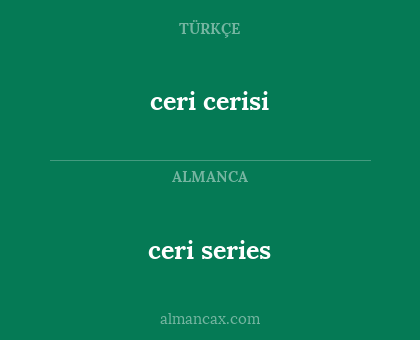 ceri series - ceri cerisi