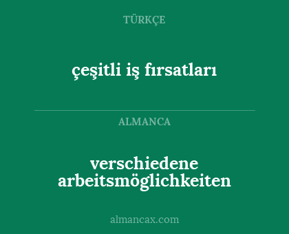 çeşitli iş fırsatları - verschiedene arbeitsmöglichkeiten