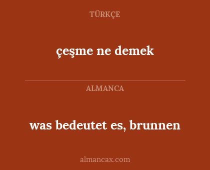 çeşme ne demek - was bedeutet es, brunnen