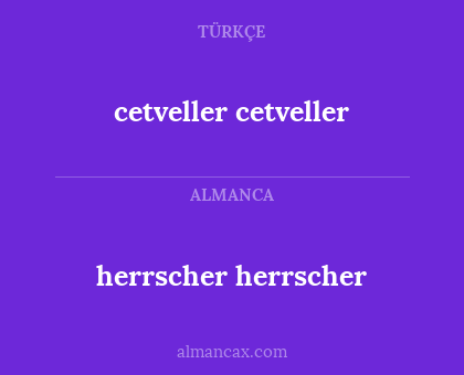 cetveller
cetveller - herrscher herrscher