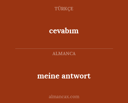 meine antwort - cevabım